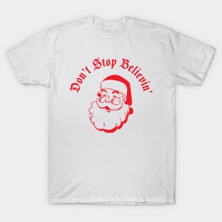 Dont stop believin (in santa) T-Shirt
